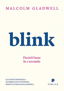 Blink. Decizii bune in 2 secunde - Malcolm Gladwell