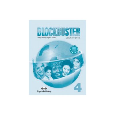 Blockbuster 4 Teachers Book. Manualul profesorului - Jenny Dooley, Virginia Evans