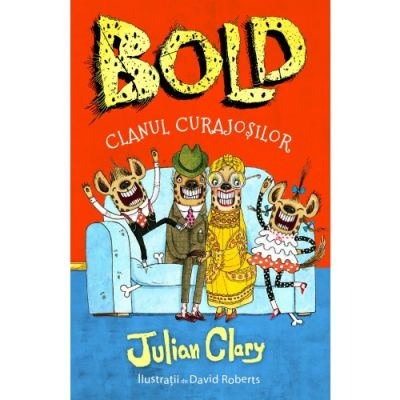 Bold. Clanul curajosilor - Julian Clary, David Roberts