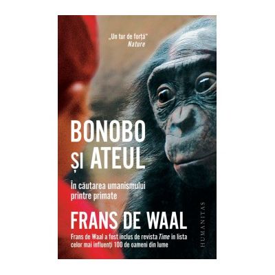 Bonobo si ateul. In cautarea umanismului printre primate - Frans de Waal
