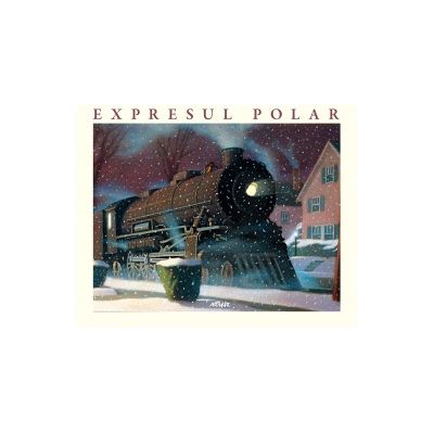 Expresul Polar - Chris Van Allsburg