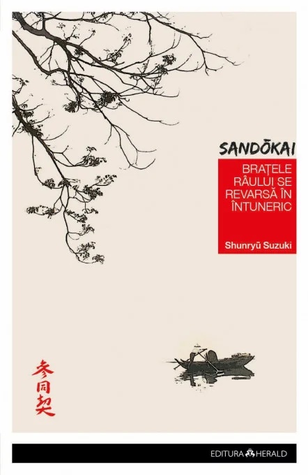 Bratele raului se revarsa in intuneric. Comentarii la Sandokai - Shunryu Suzuki
