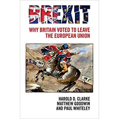 Brexit: Why Britain Voted to Leave the European Union - Harold D. Clarke, Matthew Goodwin, Paul Whiteley