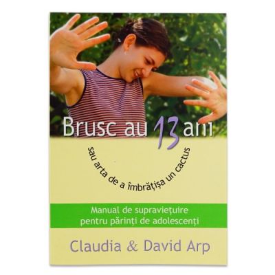 Brusc au 13 ani - Claudia & David Arp