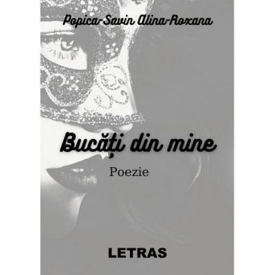 Bucati din mine - Alina Roxana Popica Savin