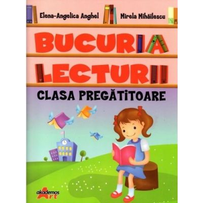 Bucuria lecturii pentru clasa pregatitoare - Elena Angelica Anghel
