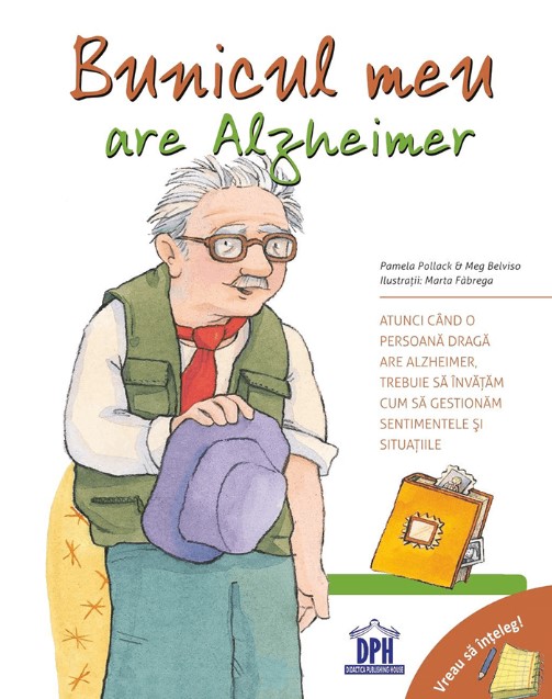 Vreau sa inteleg. Bunicul meu are Alzheimer - Pam Pollack, Meg Belviso