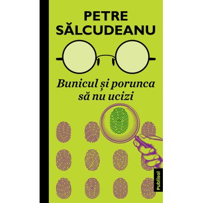 Bunicul si porunca sa nu ucizi - Petre Salcudeanu