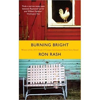 Burning Bright - Ron Rash