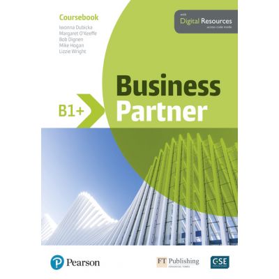Business Partner B1+ Coursebook with Digital Resources - Iwonna Dubicka, Margaret O\'Keefe, Bob Dignen, Mike Hogan, Lizzie Wright