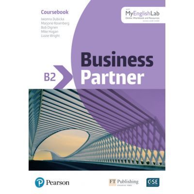 Business Partner B2 Coursebook with MyEnglishLab - Iwonna Dubicka, Marjorie Rosenberg, Bob Dignen, Mike Hogan, Lizzie Wright