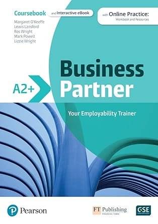 Business Partner A2+ Coursebook with Online Practice and Interactive eBook - Margaret O\'Keefe, Lewis Lansford, Ros Wright, Mark Powell, Lizzie Wright