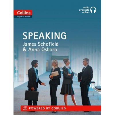 Business Skills and Communication - Business Speaking B1-C2. Make yourself understood in business - James Schofield, Anna Osborn