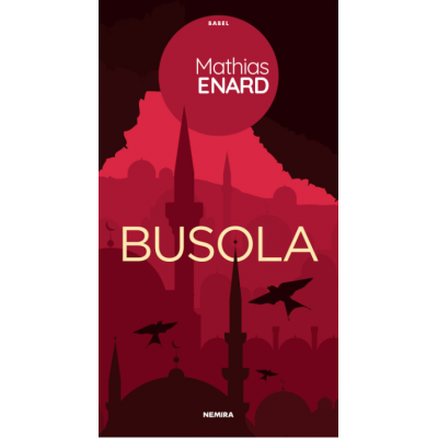 Busola - Mathias Enard. Traducere de Cristian Fulas