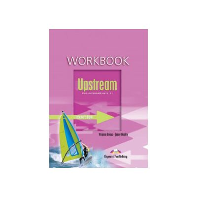 Upstream, Pre-Intermediate B1. Teacher\'s Workbook Caietul profesorului Curs limba engleza - Virginia Evans