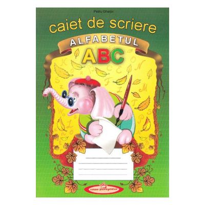 Caiet de scriere. Alfabetul - Petru Ghetoi