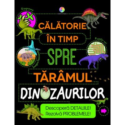 Calatorie in timp spre taramul dinozaurilor - Anne Rooney