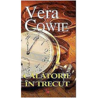 Calatorie in trecut - Vera Cowie