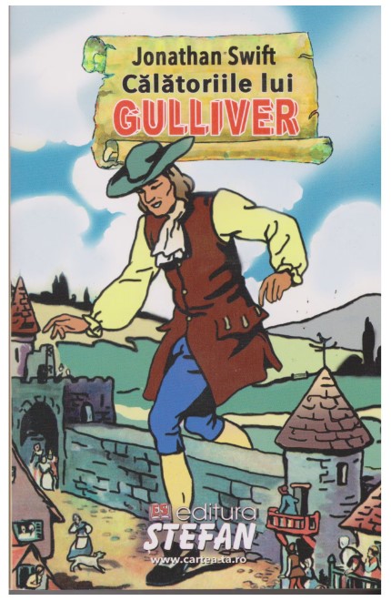 Calatoriile lui Gulliver - Jonathan Swift editura Stefan