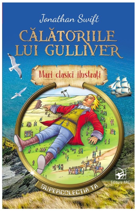 Calatoriile lui Gulliver. Mari clasici ilustrati - Jonathan Swift