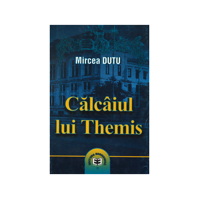 Calcaiul lui Themis - Mircea Dutu