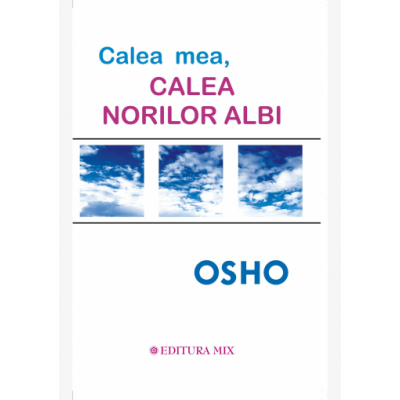 Calea mea, calea norilor albi - Osho