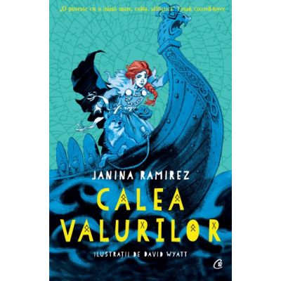 Calea valurilor - Janina Ramirez, David Wyatt