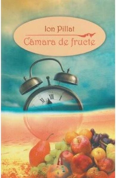 Camara de fructe - Ion Pillat