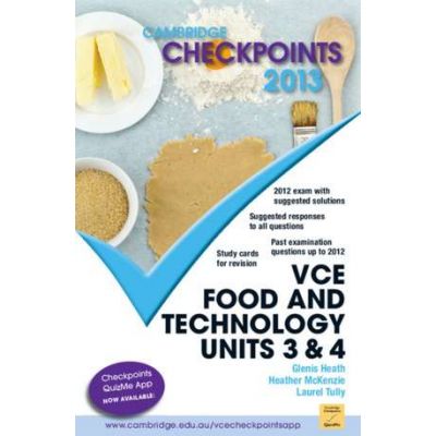 Cambridge Checkpoints VCE Food and Technology Units 3 and 4 2013 - Glenis Heath, Heather McKenzie, Laurel Tully