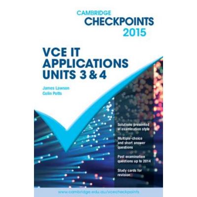 Cambridge Checkpoints VCE IT Applications Units 3 and 4 2015 - Colin Potts, James Lawson