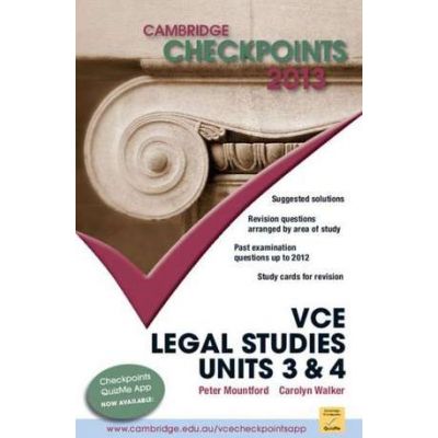 Cambridge Checkpoints VCE Legal Studies Units 3 and 4 2013 - Peter Mountford, Carolyn Walker