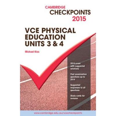 Cambridge Checkpoints VCE Physical Education Units 3 and 4 2015 and Quiz Me More - Michael Kiss