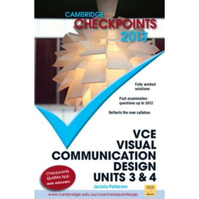 Cambridge Checkpoints VCE Visual Communication Design Units 3 and 4 2013 - Jacinta Patterson