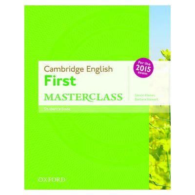 Cambridge English: First Masterclass: (B2): Student\'s Book: Fully updated for the revised 2015 exam.