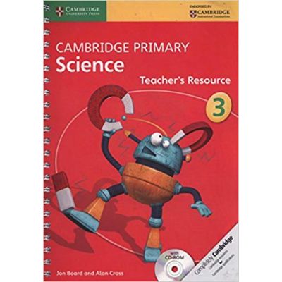 Cambridge Primary Science Stage 3 Teacher\'s Resource - Jon Board, Alan Cross