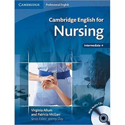 Cambridge: English for Nursing Intermediate Plus - Student\'s Book (with Audio 2x CDs)