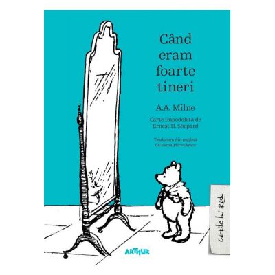 Cand eram foarte tineri - A. A. Milne