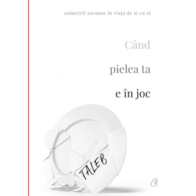 Cand pielea ta e in joc - Nassim Nicholas Taleb