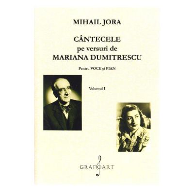 Cantecele pe versuri de Mariana Dumitrescu pentru voce si pian Volumul 1 si 2 - Mihail Jora