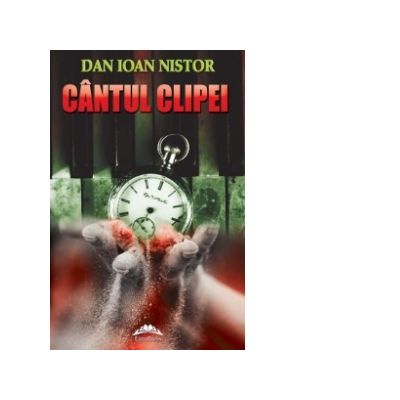 Cantul clipei - Dan Ioan Nistor