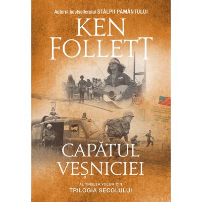 Capatul vesniciei. Al treilea volum din Trilogia Secolului (editie soft-cover) - Ken Follett