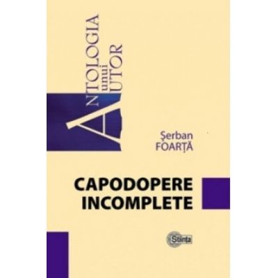 Capodopere incomplete - Serban Foarta