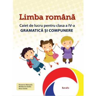 Gramatica si compunere clasa a IV-a Limba romana - Manuela Koszorus