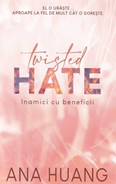 Twisted Hate. Inamici cu beneficii - Ana Huang