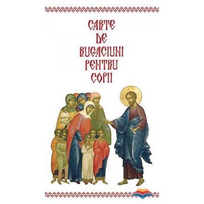 Carte de rugaciuni pentru copii. Editie redactata si ingrijita de L. S. Desartovici