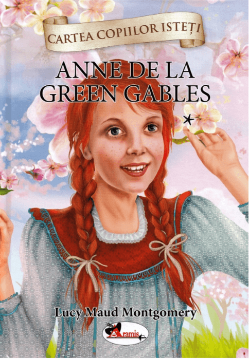 Cartea copiilor isteti - Anne de la Green Gables volumul 1 - Lucy Maud Montgomery