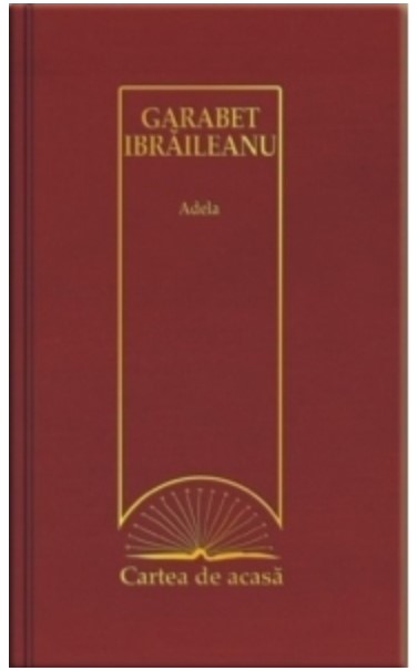 Cartea de acasa nr. 2 Adela - Garabet Ibraileanu
