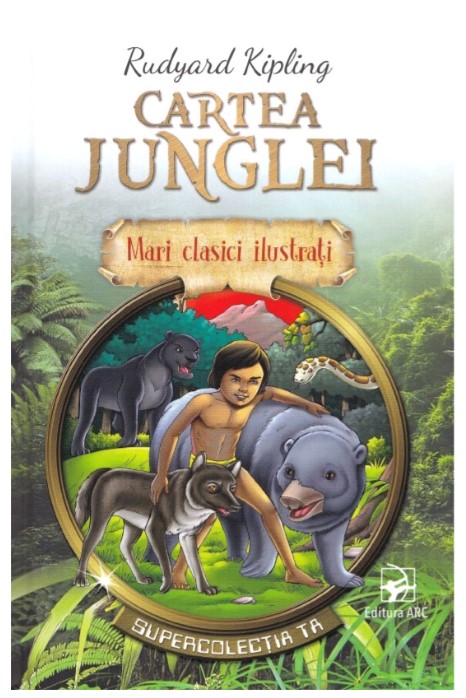 Cartea junglei. Mari clasici ilustrati - Rudyard Kipling