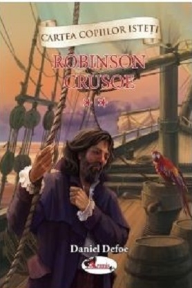 Cartea copiilor isteti. Robinson Crusoe volumul 2 - Daniel Defoe