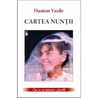 Cartea nuntii - Danion Vasile